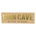 Ronis Man Cave Plaque with Gold Writing 30x10cm