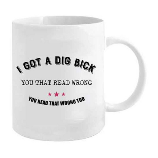 Ronis Novelty Mug I Got A Dig Bick 355ml